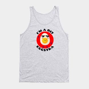 I'm A Bit Eggstra | Egg Pun Tank Top